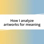 How I analyze artworks for meaning