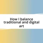 How I balance traditional and digital art