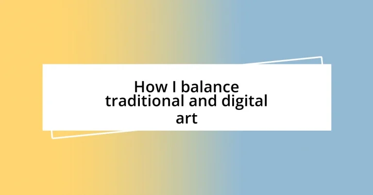 How I balance traditional and digital art