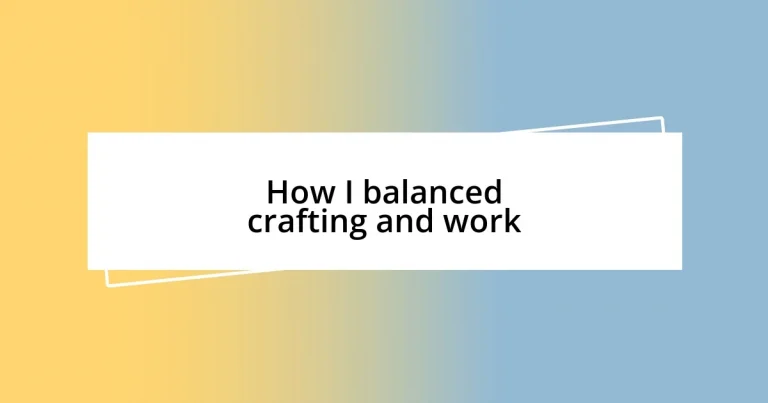 How I balanced crafting and work