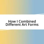 How I Combined Different Art Forms