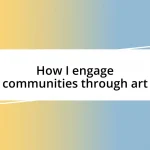 How I engage communities through art