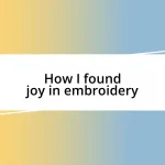 How I found joy in embroidery