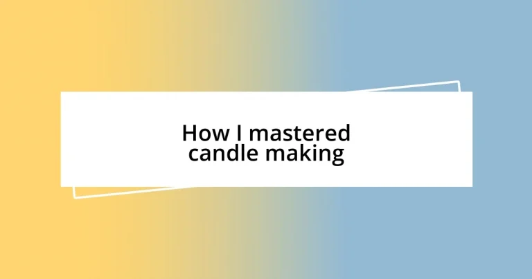 How I mastered candle making