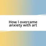 How I overcame anxiety with art