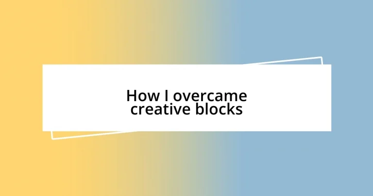 How I overcame creative blocks