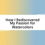 How I Rediscovered My Passion for Watercolors