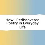 How I Rediscovered Poetry in Everyday Life