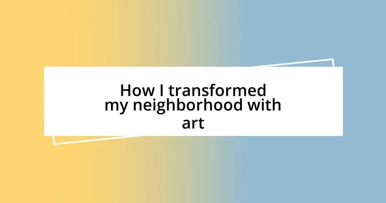 How I transformed my neighborhood with art