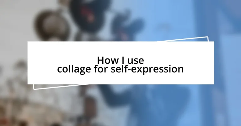 How I use collage for self-expression