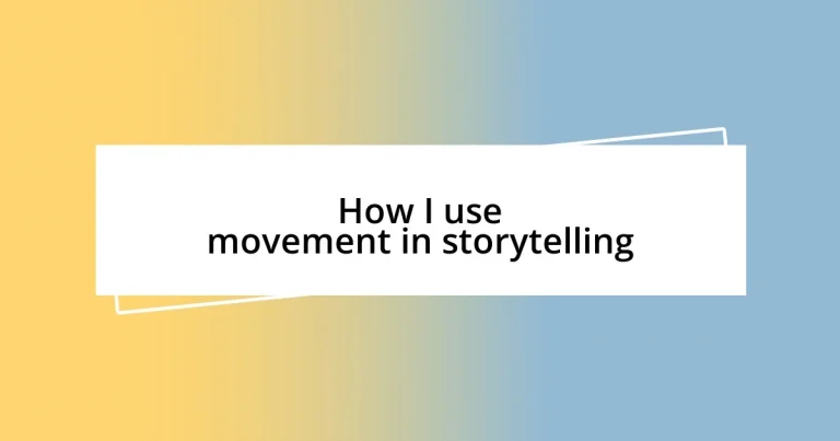 How I use movement in storytelling