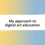 My approach to digital art education