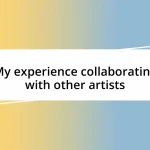 My experience collaborating with other artists