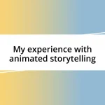 My experience with animated storytelling