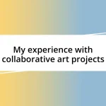 My experience with collaborative art projects