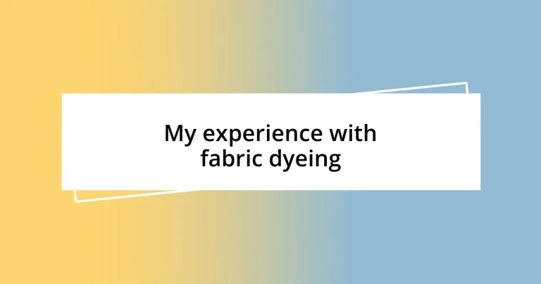 My experience with fabric dyeing