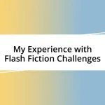 My Experience with Flash Fiction Challenges