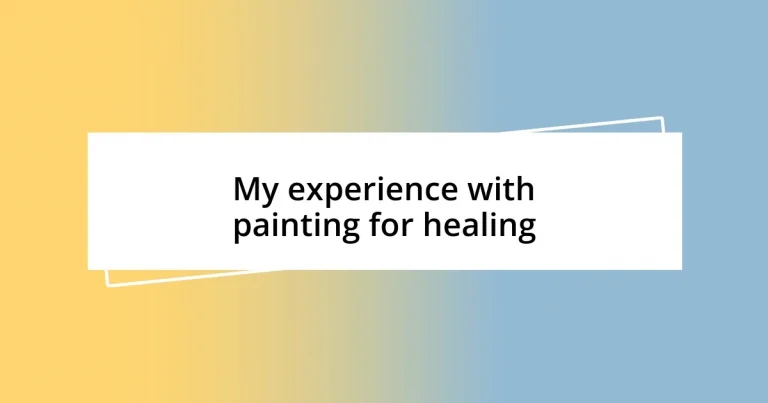 My experience with painting for healing