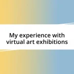 My experience with virtual art exhibitions