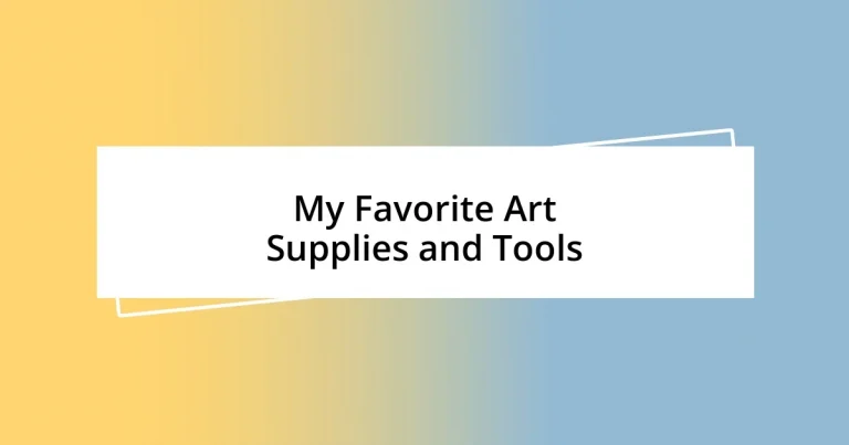 My Favorite Art Supplies and Tools