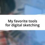 My favorite tools for digital sketching