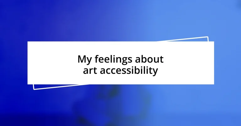 My feelings about art accessibility