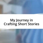 My Journey in Crafting Short Stories