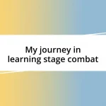 My journey in learning stage combat