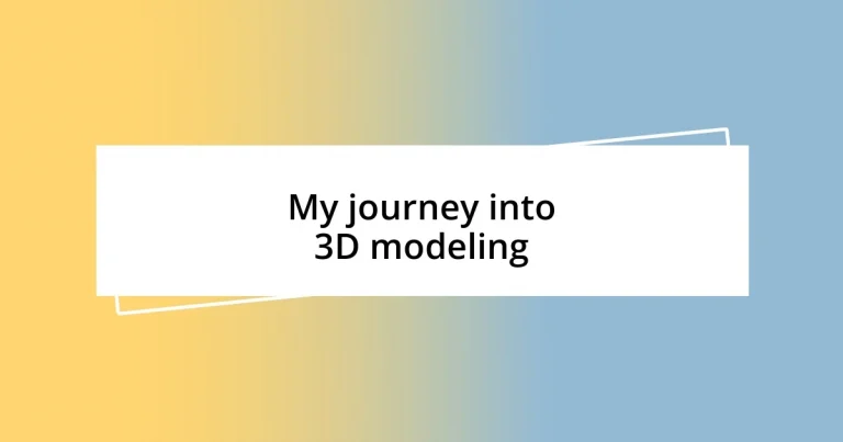 My journey into 3D modeling