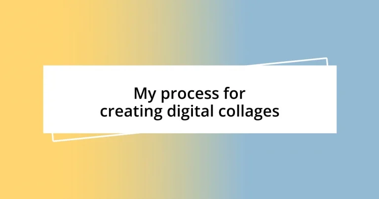 My process for creating digital collages