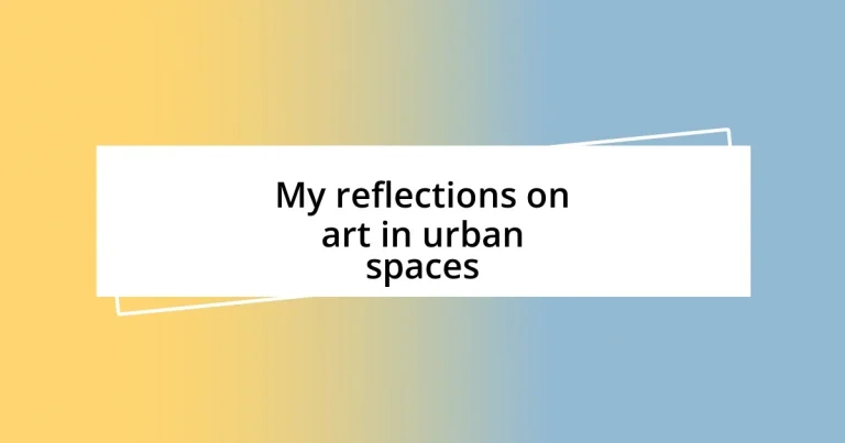 My reflections on art in urban spaces