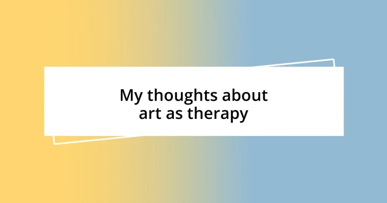 My thoughts about art as therapy