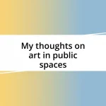 My thoughts on art in public spaces