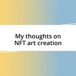 My thoughts on NFT art creation