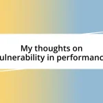 My thoughts on vulnerability in performance