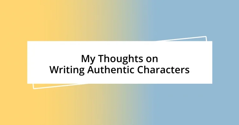 My Thoughts on Writing Authentic Characters