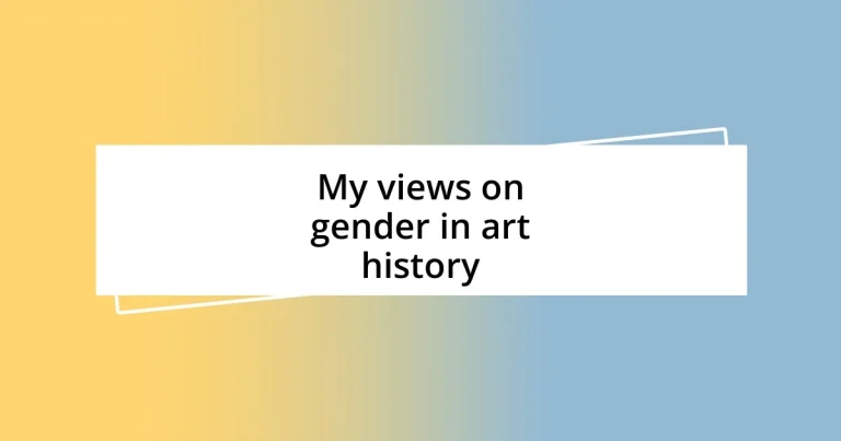 My views on gender in art history