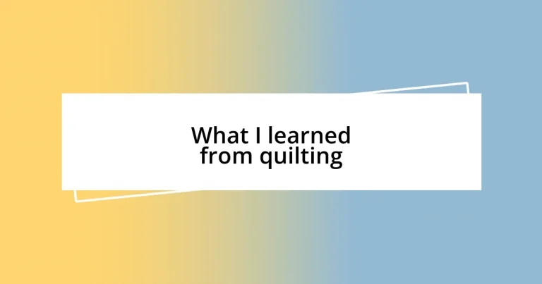 What I learned from quilting