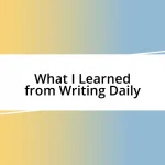 What I Learned from Writing Daily