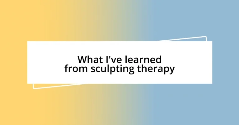 What I’ve learned from sculpting therapy