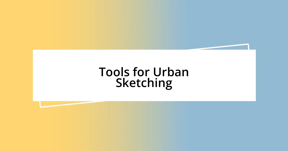 Tools for Urban Sketching