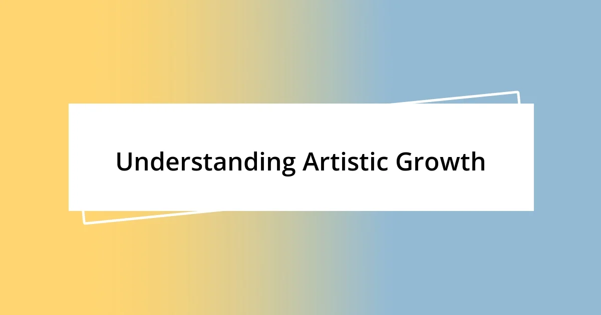 Understanding Artistic Growth