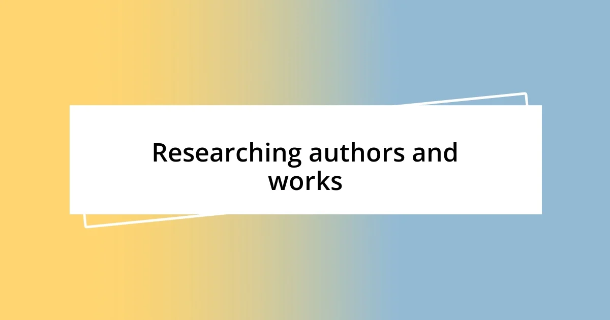 Researching authors and works