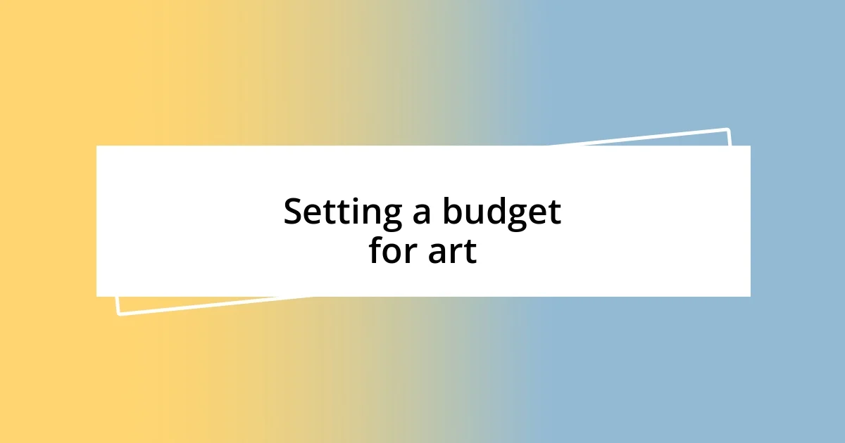 Setting a budget for art