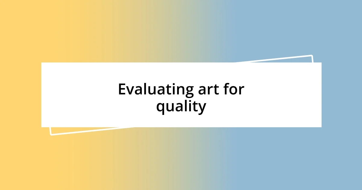 Evaluating art for quality