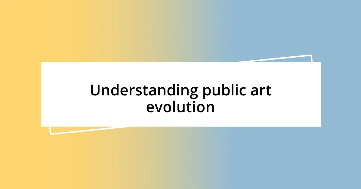 Understanding public art evolution