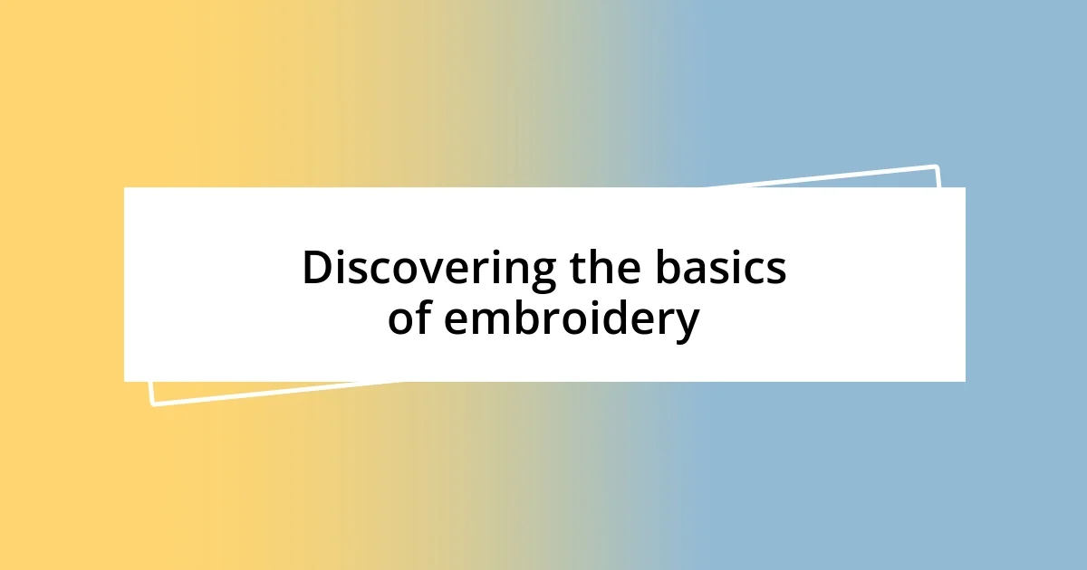 Discovering the basics of embroidery