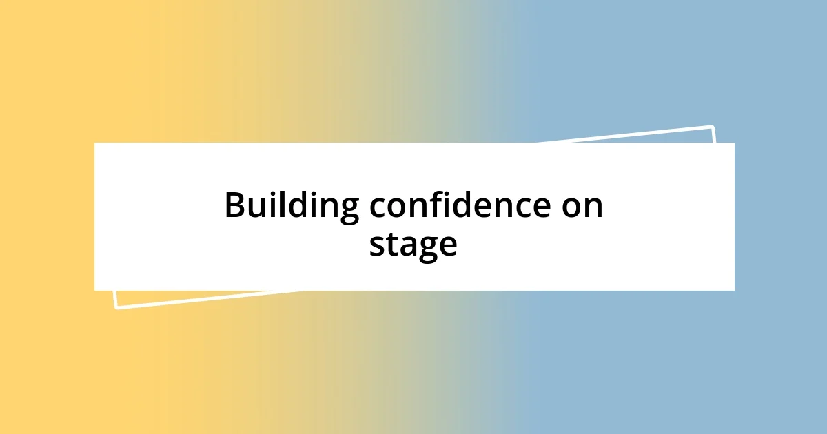 Building confidence on stage