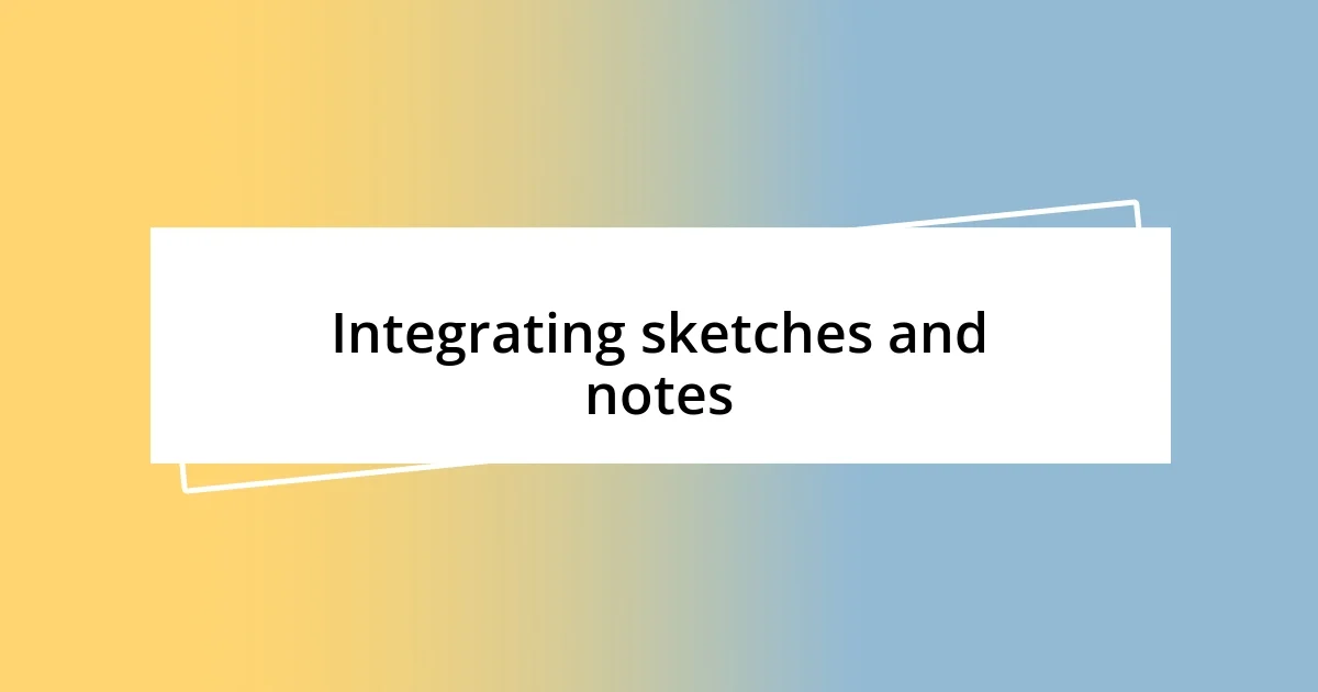 Integrating sketches and notes