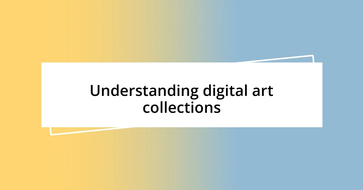 Understanding digital art collections